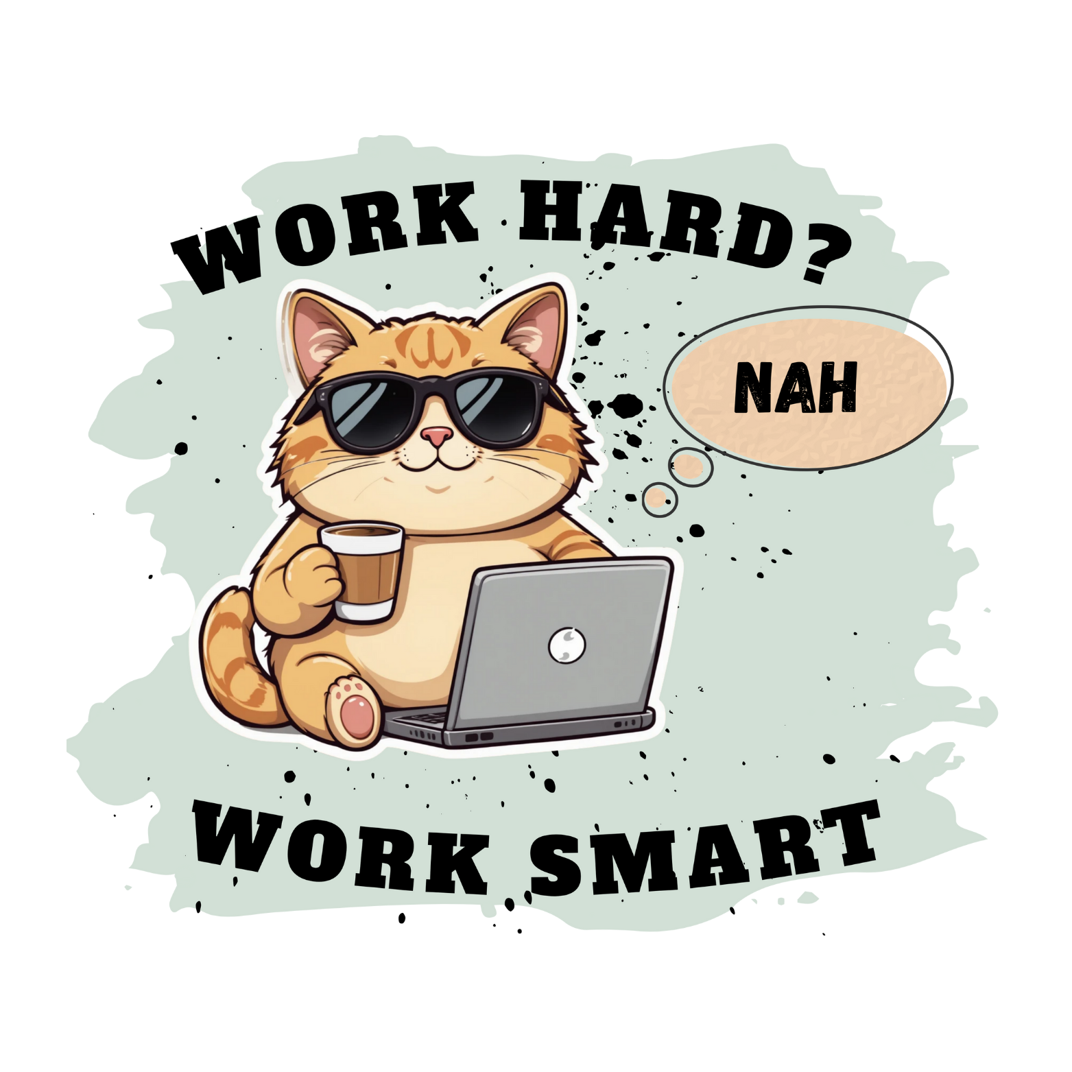 Work hard? Nah work smart
